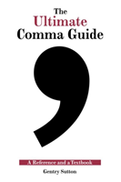 Ultimate Comma Guide: A Reference and a Textbook