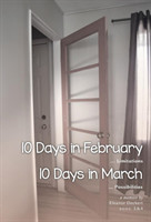 10 Days in February... Limitations & 10 Days in March... Possibilities