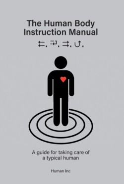 Human Body Instruction Manual