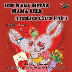 I Love My Mom German Russian Bilingual Children's Book