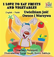 I Love to Eat Fruits and Vegetables (English Polish Bilingual Book)