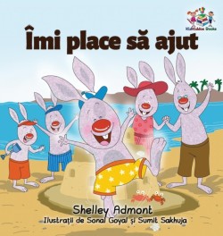 I Love to Help (Romanian Language book for kids)