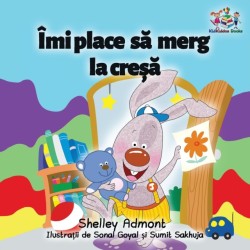 I Love to Go to Daycare (Romanian Children's Book)
