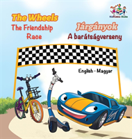 Wheels The Friendship Race (English Hungarian Book for Kids)