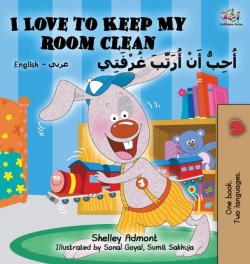 I Love to Keep My Room Clean (English Arabic Children's Book)