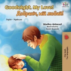 Goodnight, My Love! (English Ukrainian Bilingual Children's Book)