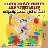 I Love to Eat Fruits and Vegetables (English Arabic Bilingual Book)