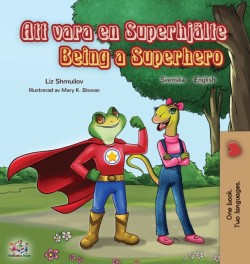 Being a Superhero (Swedish English Bilingual Book)