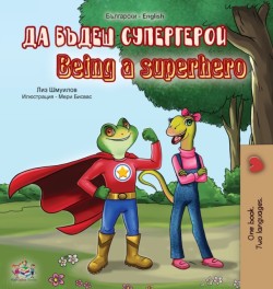 Being a Superhero (Bulgarian English Bilingual Book)