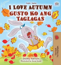 I Love Autumn (English Tagalog Bilingual Book for Kids)