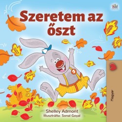 I Love Autumn (Hungarian Book for Kids)