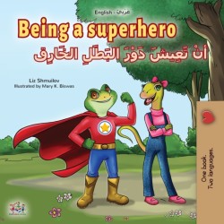 Being a Superhero (English Arabic Bilingual Book for Kids)