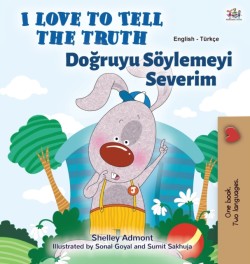 I Love to Tell the Truth (English Turkish Bilingual Children's Book)