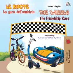 Wheels The Friendship Race (Italian English Bilingual Book for Kids)
