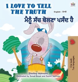 I Love to Tell the Truth (English Punjabi Bilingual Children's Book - Gurmukhi)