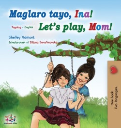 Let's play, Mom! (Tagalog English Bilingual Book for Kids)