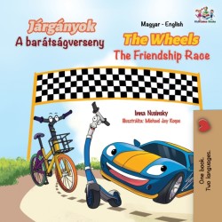Wheels The Friendship Race (Hungarian English Bilingual Book for Kids)