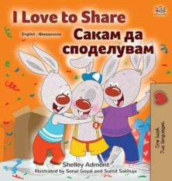 I Love to Share (English Macedonian Bilingual Book for Kids)