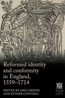 Reformed Identity and Conformity in England, 1559–1714
