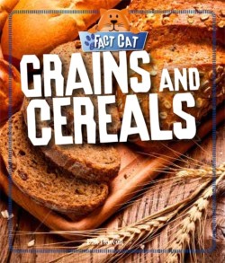 Fact Cat: Healthy Eating: Grains and Cereals