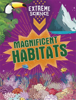 Extreme Science: Magnificent Habitats