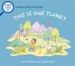 First Look At: Taking Care of Nature: This is our Planet