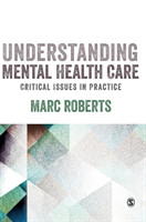 Understanding Mental Health Care: Critical Issues in Practice
