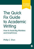 Quick Fix Guide to Academic Writing: How to Avoid Big Mistakes and Small Errors