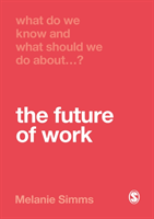 What Do We Know and What Should We Do About the Future of Work?