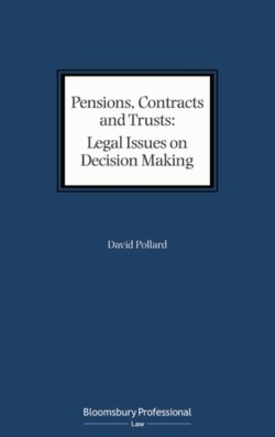 Pensions, Contracts and Trusts: Legal Issues on Decision Making