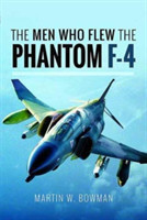 Men Who Flew the Phantom F-4