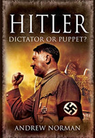 Hitler: Dictator or Puppet?