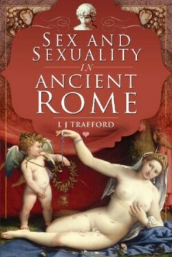 Sex and Sexuality in Ancient Rome