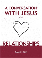 Conversation With Jesus… on Relationships