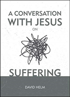 Conversation With Jesus… on Suffering