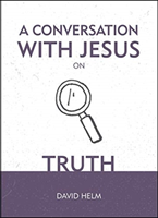 Conversation With Jesus… on Truth