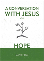 Conversation With Jesus… on Hope