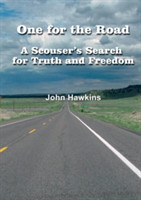 One for the Road A Scouser's Search for Truth and Freedom