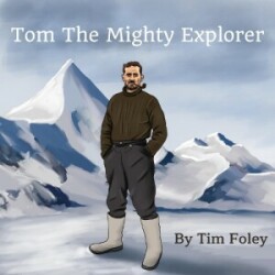 Tom The Mighty Explorer