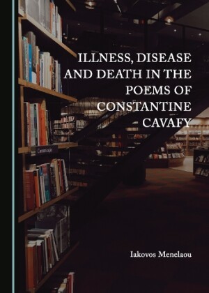 Illness, Disease and Death in the Poems of Constantine Cavafy