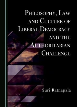 Philosophy, Law and Culture of Liberal Democracy and the Authoritarian Challenge