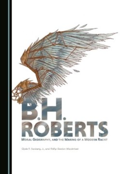 B.H. Roberts, Moral Geography, and the Making of a Modern Racist