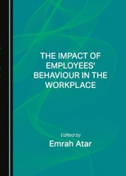 Impact of Employees' Behaviour in the Workplace