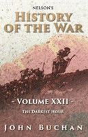 Nelson's History of the War - Volume XXII - The Darkest Hour