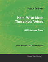 Hark! What Mean Those Holy Voices - A Christmas Carol - Sheet Music for Satb Voice and Piano