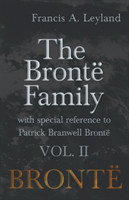 Brontë Family - With Special Reference to Patrick Branwell Brontë Vol. II