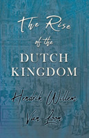 Rise of the Dutch Kingdom