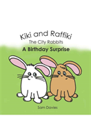 Kiki and Raffiki the City Rabbits - A Birthday Surprise