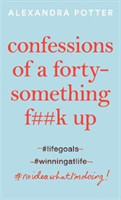 Confessions of a Forty-Something F**k Up