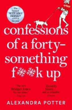 Confessions of a Forty-Something F**k Up